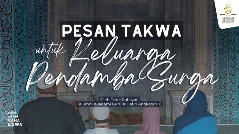 Pesan Taqwa untuk Keluarga Pendamba Surga